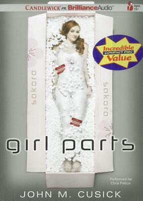 Girl Parts by John M. Cusick