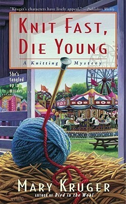 Knit Fast, Die Young by Mary Kruger