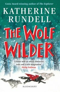 The Wolf Wilder by Katherine Rundell