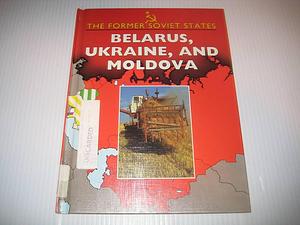 Belarus, Ukraine, and Moldova by Kelvin Gosnell