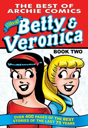 The Best of Betty & Veronica Comics 2 by Archie Comics