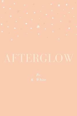 Afterglow by K. White