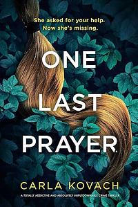 One Last Prayer by Carla Kovach