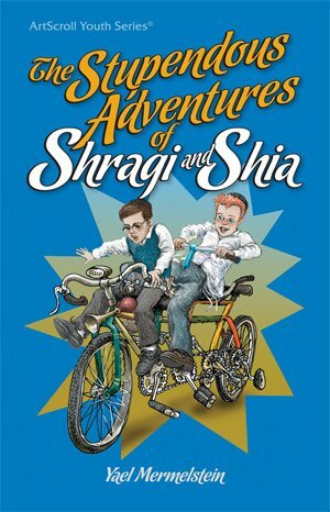 The Stupendous Adventures of Shragi and Shia by Yael Mermelstein