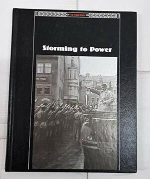Storming to Power by Time-Life Books, John R. Elting, William Sheridan Allen