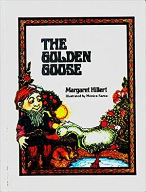 The Golden Goose by Monica Santa, Margaret Hillert