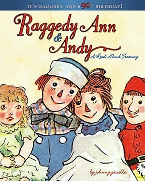 Raggedy Ann & Andy: A Read-Aloud Treasury by Johnny Gruelle