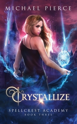 Crystallize by Michael Pierce