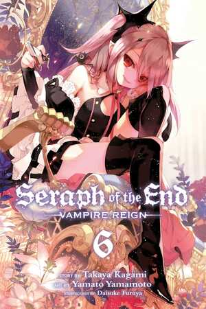 Seraph of the End, Vol. 6 by Takaya Kagami