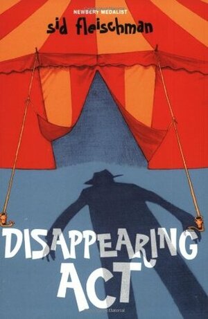 Disappearing Act by Sid Fleischman, Chad Beckerman