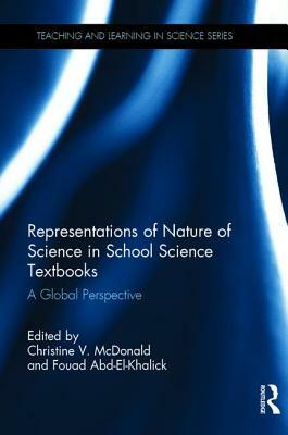 Representations of Nature of Science in School Science Textbooks: A Global Perspective by 