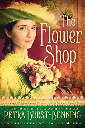 The Flower Shop by Petra Durst-Benning, Edwin Miles