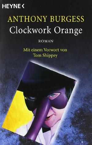 Clockwork Orange: Roman by Anthony Burgess