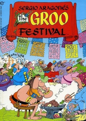 The Groo Festival by Mark Evanier, Sergio Aragonés