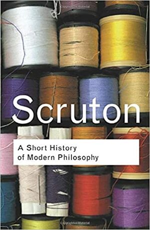 Breve História da Filosofia Moderna: De Descartes a Wittgenstein by Roger Scruton