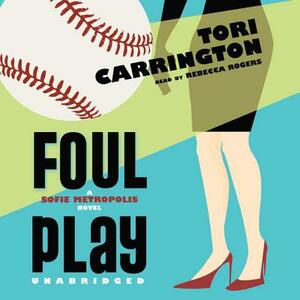 Foul Play: A Sofie Metropolis Novel by Tori Carrington