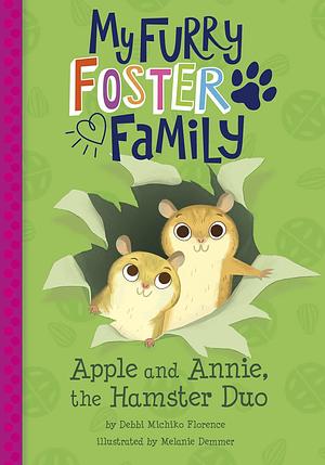 Apple and Annie, The Hamster Duo by Melanie Demmer, Debbi Michiko Florence, Debbi Michiko Florence