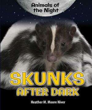 Skunks After Dark by Heather Moore Niver