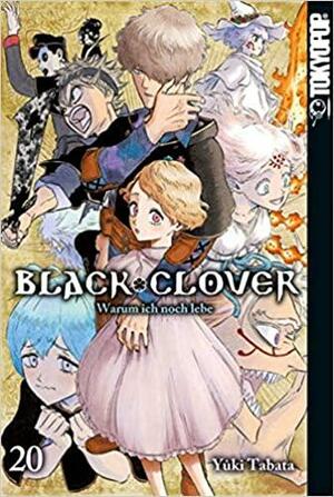 Black Clover 20: Warum ich noch lebe by Yûki Tabata
