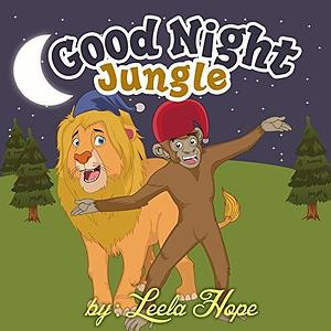 Good Night Jungle by Leela Hope, Leela Hope