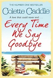 Every Time We Say Goodbye by Colette Caddle