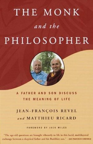 The Monk and the Philosopher: A Father and Son Discuss the Meaning of Life by Jean-François Revel, Matthieu Ricard