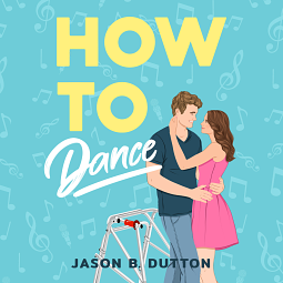 How to Dance by Jason B. Dutton