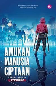 Amukan Manusia Ciptaan: Projek Athena 3 by Syeraho