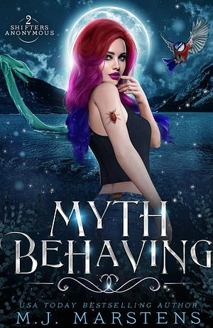 Myth-Behaving (Shifter's Anonymous Book 2) by M.J. Marstens