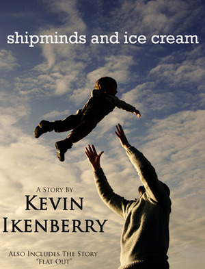 Shipminds and Ice Cream by Kevin Ikenberry