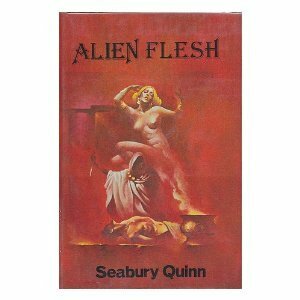 Alien Flesh by Stephen E. Fabian, Seabury Quinn
