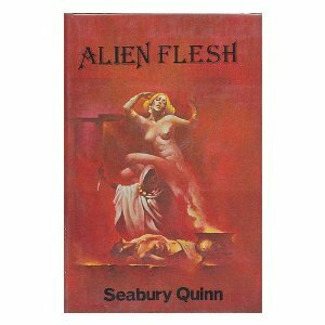 Alien Flesh by Seabury Quinn, Stephen E. Fabian