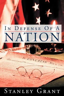 In Defense of a Nation by Stanley Grant