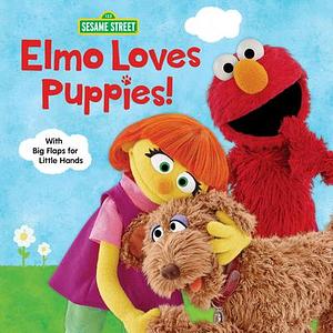 Elmo Loves Puppies! by John E. Barrett, John E. Barrett