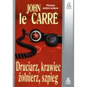 Druciarz, krawiec, żołnierz, szpieg by John le Carré, Ewa Życieńska