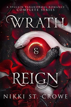 Wrath & Reign by Nikki St. Crowe