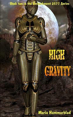 High Gravity: Embarkment 2577 by Maria Hammarblad