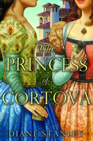 The Princess of Cortova by Diane Stanley