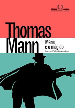 Mário e o mágico: uma experiência trágica de viagem by Thomas Mann