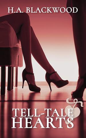 Tell-Tale Hearts by H.A. Blackwood