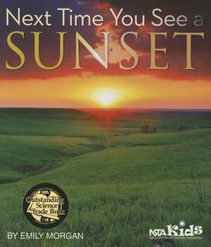 Next Time You See a Sunset by Emily Morgan