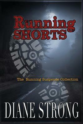 Running Shorts: (The Running Suspense Collection) by Diane Strong