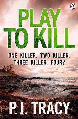 Play to Kill by P.J. Tracy