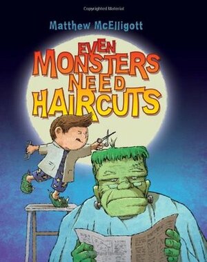 Even Monsters Need Haircuts by Matthew McElligott