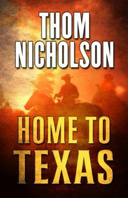 Home to Texas by Thom Nicholson