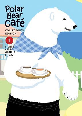 Polar Bear Café: Collector's Edition, Vol. 1 by Aloha Higa, Aloha Higa