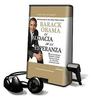 La Audacia de la Esperanza: Reflexiones Sobre Como Restaurar el Sueno Americano = The Audacity of Hope by Barack Obama