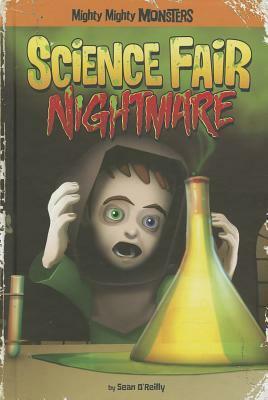 Science Fair Nightmare by Sean Patrick O’Reilly