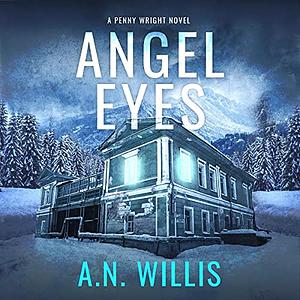 Angel Eyes: The Haunting of January House by A.N. Willis