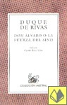 Don Alvaro, O, La Fuerza Del Sino by Duque de Rivas